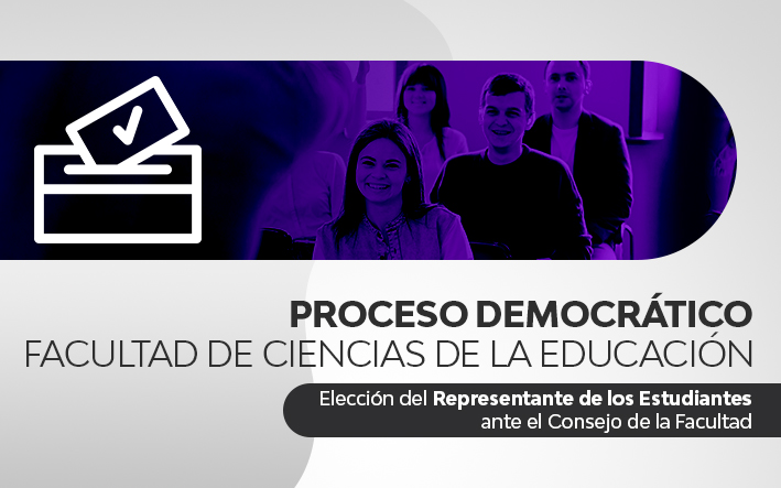 Proceso Democrático para elección de representante de los estudiantes ante el consejo de facultad de ciencias de la educación