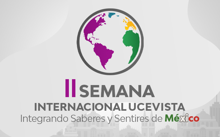 II Semana Internacional Ucevista:  Integrando saberes y sentires de México