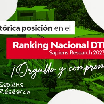 Histórica posición en Ranking Nacional DTI-Sapiens Research 2023